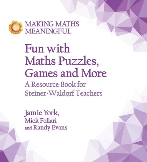 Fun with Maths Puzzles, Games and More : A Resource Book for Steiner-Waldorf Teachers Popular Titles Floris Books