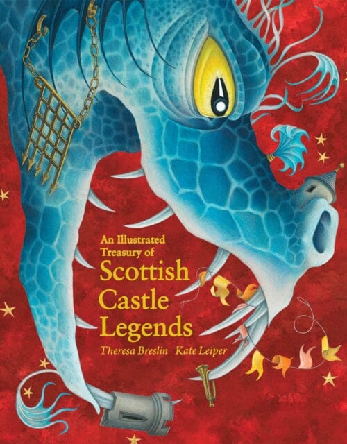 An Illustrated Treasury of Scottish Castle Legends by Theresa Breslin Extended Range Floris Books