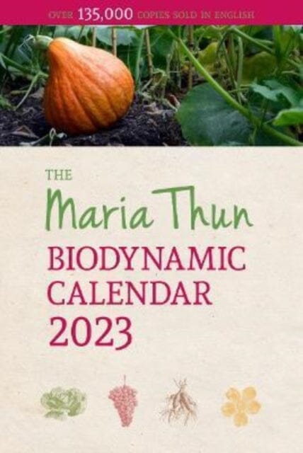 The Maria Thun Biodynamic Calendar:2023 by Titia Thun Extended Range Floris Books