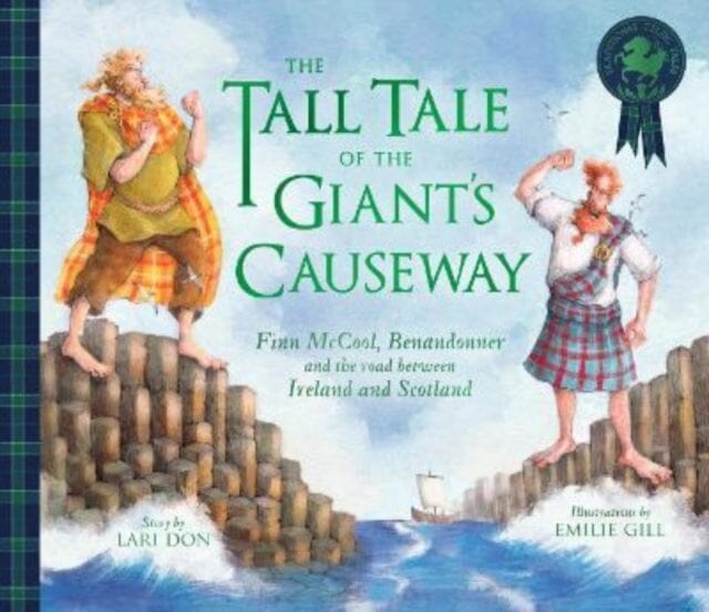 The Tall Tale of the Giant's Causeway : Finn McCool, Benandonner and the road between Ireland and Scotland Extended Range Floris Books