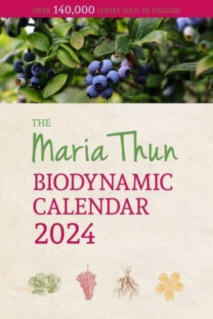 Maria Thun Biodynamic Calendar : 2024 by Titia Thun Extended Range Floris Books