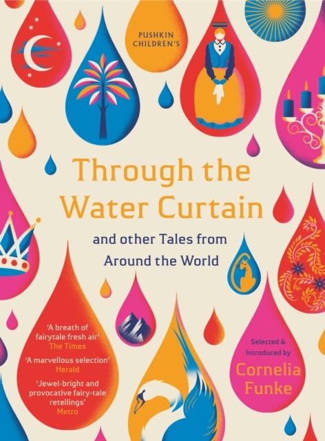 Through the Water Curtain and other Tales from Around the World Popular Titles Pushkin Children's Books