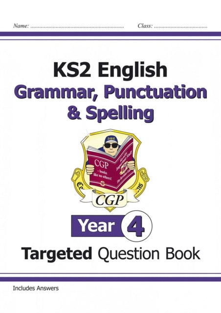 KS2 English Targeted Question Book: Grammar, Punctuation & Spelling - Year 4 Extended Range Coordination Group Publications Ltd (CGP)