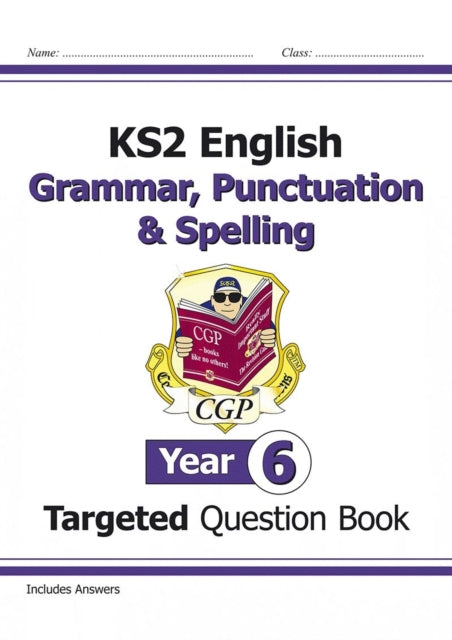 KS2 English Targeted Question Book: Grammar, Punctuation & Spelling - Year 6 Extended Range Coordination Group Publications Ltd (CGP)