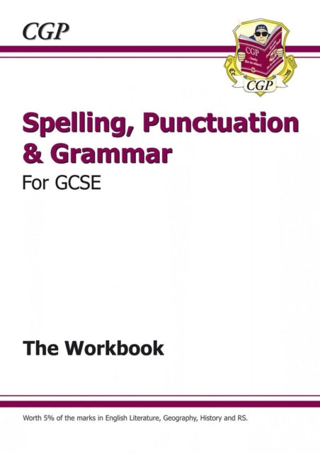 Spelling, Punctuation and Grammar for Grade 9-1 GCSE Workbook (includes Answers) Extended Range Coordination Group Publications Ltd (CGP)