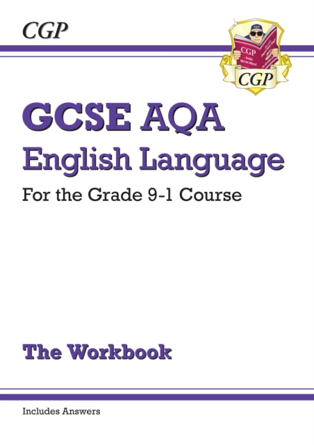 GCSE English Language AQA Exam Practice Workbook - for the Grade 9-1 Course (includes Answers) Extended Range Coordination Group Publications Ltd (CGP)