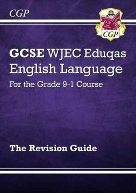 GCSE English Language WJEC Eduqas Revision Guide - for the Grade 9-1 Course Popular Titles Coordination Group Publications Ltd (CGP)