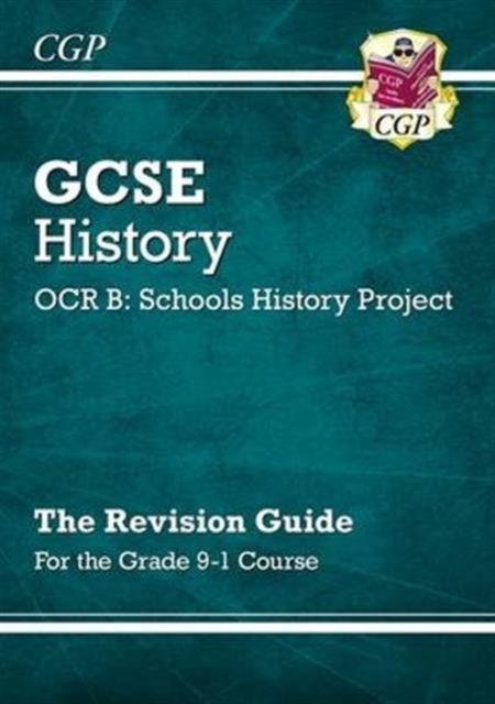 GCSE History OCR B: Schools History Project Revision Guide - for the Grade 9-1 Course Popular Titles Coordination Group Publications Ltd (CGP)