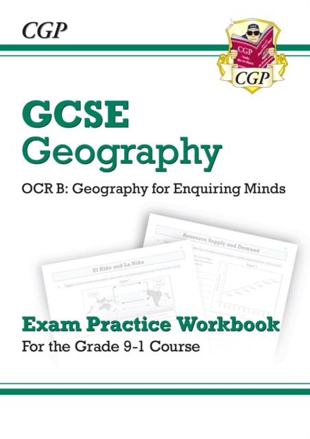 Grade 9-1 GCSE Geography OCR B: Geography for Enquiring Minds - Exam Practice Workbook Popular Titles Coordination Group Publications Ltd (CGP)