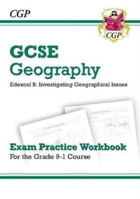 Grade 9-1 GCSE Geography Edexcel B: Investigating Geographical Issues - Exam Practice Workbook Popular Titles Coordination Group Publications Ltd (CGP)