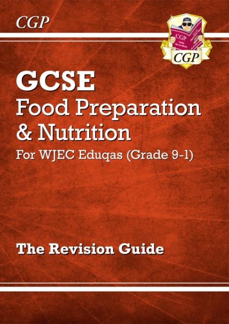 Grade 9-1 GCSE Food Preparation & Nutrition - WJEC Eduqas Revision Guide Popular Titles Coordination Group Publications Ltd (CGP)