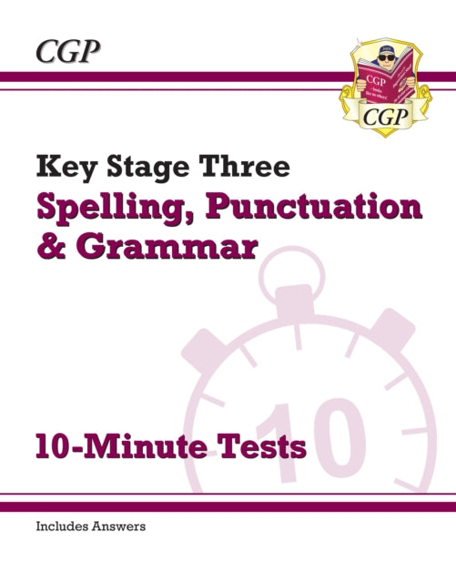 KS3 Spelling, Punctuation and Grammar 10-Minute Tests (includes answers) Extended Range Coordination Group Publications Ltd (CGP)