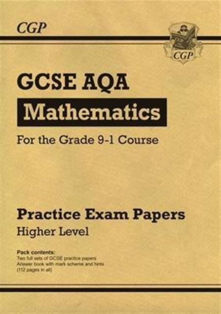 GCSE Maths AQA Practice Papers: Higher - for the Grade 9-1 Course Popular Titles Coordination Group Publications Ltd (CGP)