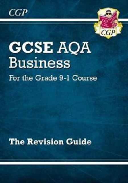 GCSE Business AQA Revision Guide - for the Grade 9-1 Course Popular Titles Coordination Group Publications Ltd (CGP)