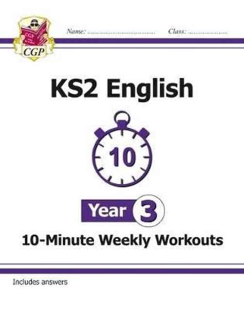 KS2 English 10-Minute Weekly Workouts - Year 3 Popular Titles Coordination Group Publications Ltd (CGP)