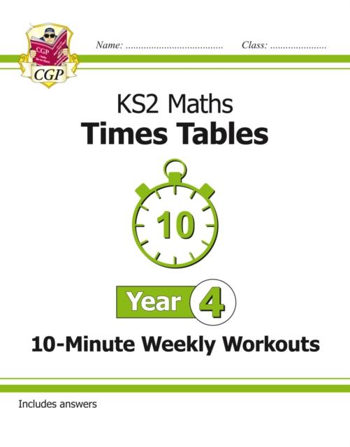 KS2 Maths: Times Tables 10-Minute Weekly Workouts - Year 4 Popular Titles Coordination Group Publications Ltd (CGP)