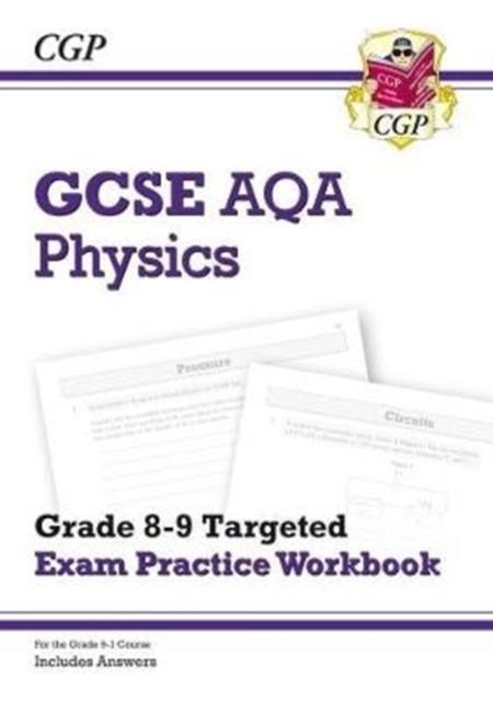GCSE Physics AQA Grade 8-9 Targeted Exam Practice Workbook (includes Answers) Popular Titles Coordination Group Publications Ltd (CGP)
