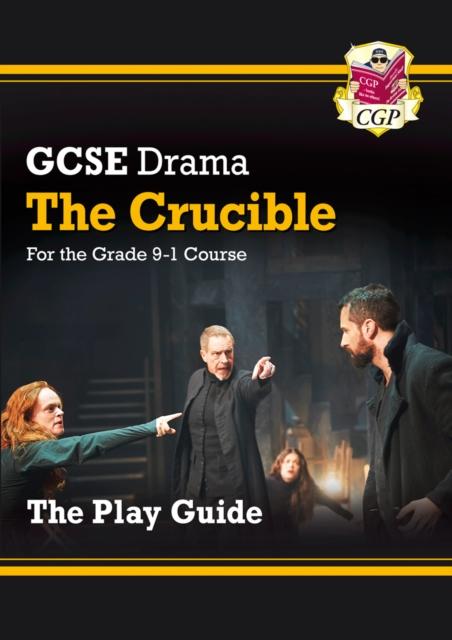 Grade 9-1 GCSE Drama Play Guide - The Crucible Popular Titles Coordination Group Publications Ltd (CGP)