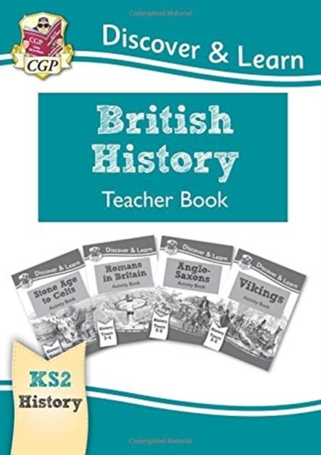 KS2 Discover & Learn: History - British History Teacher Book, Years 3-6 Popular Titles Coordination Group Publications Ltd (CGP)