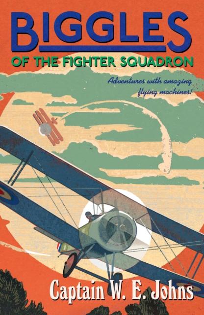 Biggles of the Fighter Squadron Popular Titles Penguin Random House Children's UK