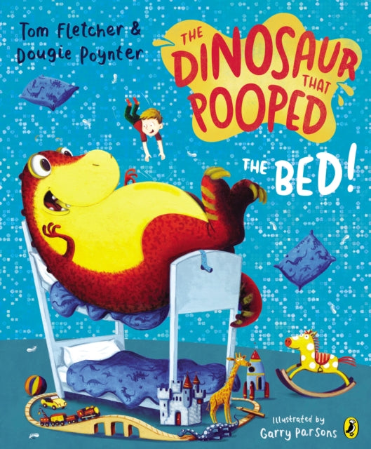 The Dinosaur that Pooped the Bed! by Tom Fletcher Extended Range Penguin Random House Children's UK