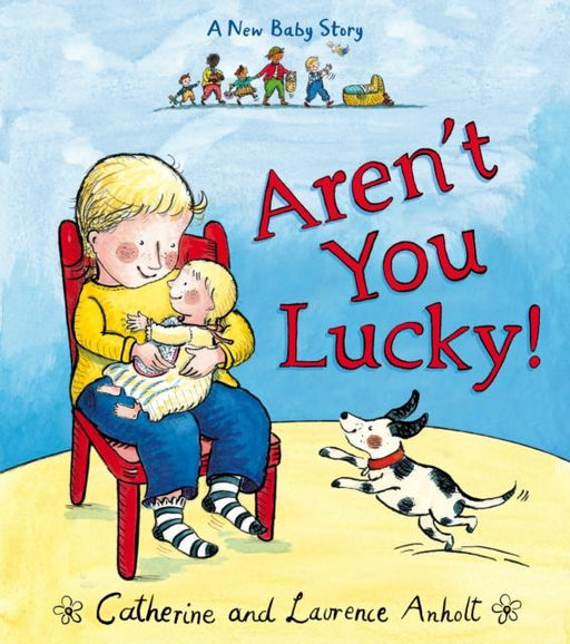 Aren't You Lucky! : A New Baby Story Popular Titles Penguin Random House Children's UK