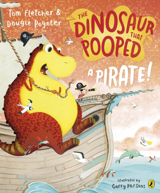 The Dinosaur that Pooped a Pirate! by Tom Fletcher Extended Range Penguin Random House Children's UK