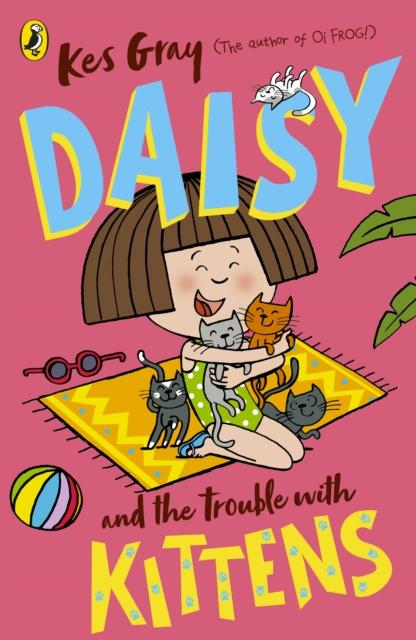 Daisy and the Trouble with Kittens Popular Titles Penguin Random House Children's UK