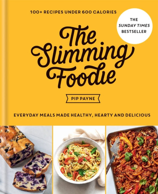 The Slimming Foodie by Pip Payne Extended Range Octopus Publishing Group