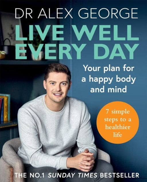 Live Well Every Day by Dr Alex George Extended Range Octopus Publishing Group