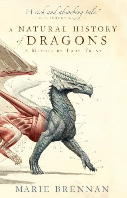 A Natural History of Dragons : A Memoir by Lady Trent Extended Range Titan Books Ltd
