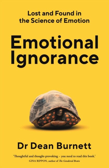 Emotional Ignorance : Lost and found in the science of emotion Extended Range Guardian Faber Publishing