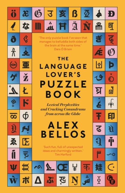 The Language Lover's Puzzle Book: Lexical perplexities and cracking conundrums from across the globe by Alex Bellos Extended Range Guardian Faber Publishing