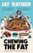 Chewing the Fat: Tasting notes from a greedy life by Jay Rayner Extended Range Guardian Faber Publishing