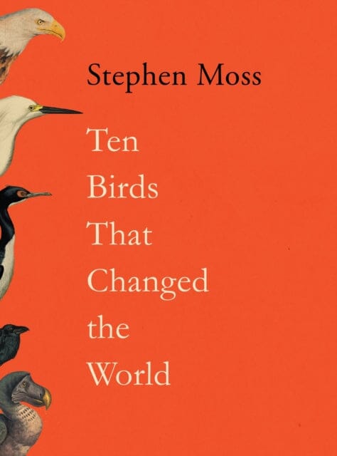 Ten Birds That Changed the World Extended Range Guardian Faber Publishing