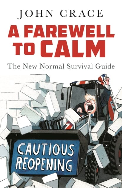 A Farewell to Calm: The New Normal Survival Guide by John Crace Extended Range Guardian Faber Publishing