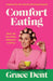Comfort Eating : What We Eat When Nobody's Looking by Grace Dent Extended Range Guardian Faber Publishing