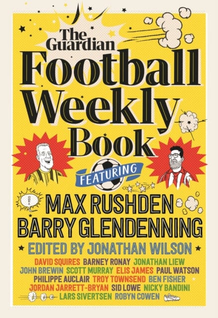 The Football Weekly Book : The first ever book from everyone's favourite football podcast by Barry Glendenning Extended Range Guardian Faber Publishing