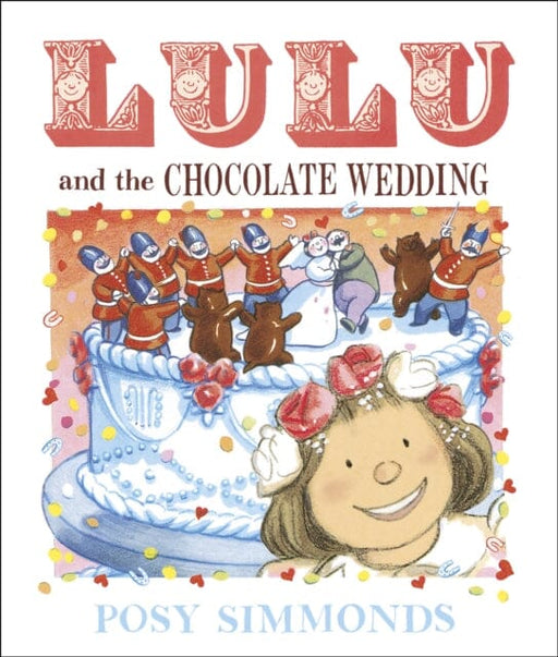 Lulu and the Chocolate Wedding by Posy Simmonds Extended Range Andersen Press Ltd