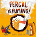Fergal is Fuming! Popular Titles Andersen Press Ltd