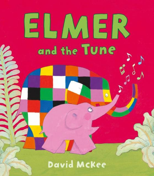Elmer and the Tune Popular Titles Andersen Press Ltd