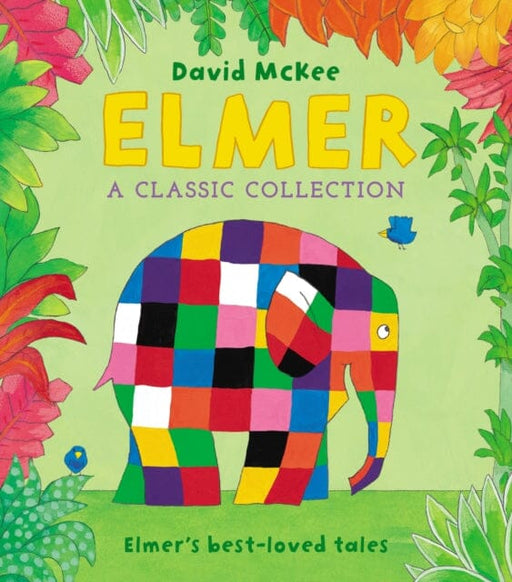 Elmer: A Classic Collection by David McKee Extended Range Andersen Press Ltd