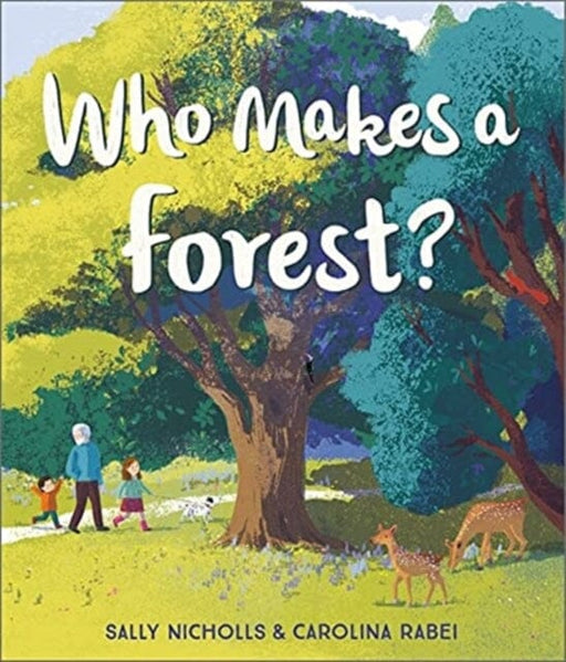 Who Makes a Forest? by Sally Nicholls Extended Range Andersen Press Ltd