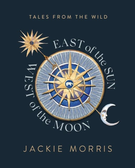 East of the Sun, West of the Moon by Jackie Morris Extended Range Unbound