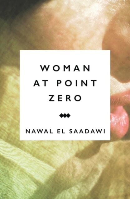 Woman at Point Zero by Nawal El Saadawi Extended Range Bloomsbury Publishing PLC