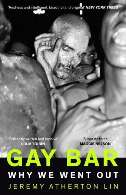 Gay Bar: Why We Went Out by Jeremy Atherton Lin Extended Range Granta Books