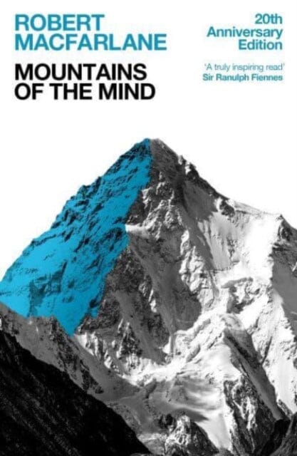 Mountains Of The Mind : A History Of A Fascination by Robert Macfarlane Extended Range Granta Books