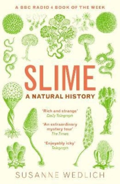 Slime : A Natural History Extended Range Granta Books