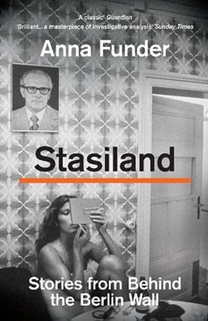 Stasiland : Stories from Behind the Berlin Wall Extended Range Granta Books