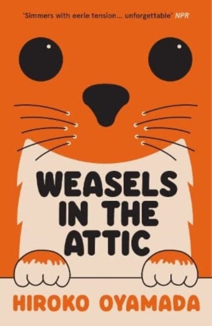 Weasels in the Attic by Hiroko Oyamada Extended Range Granta Books